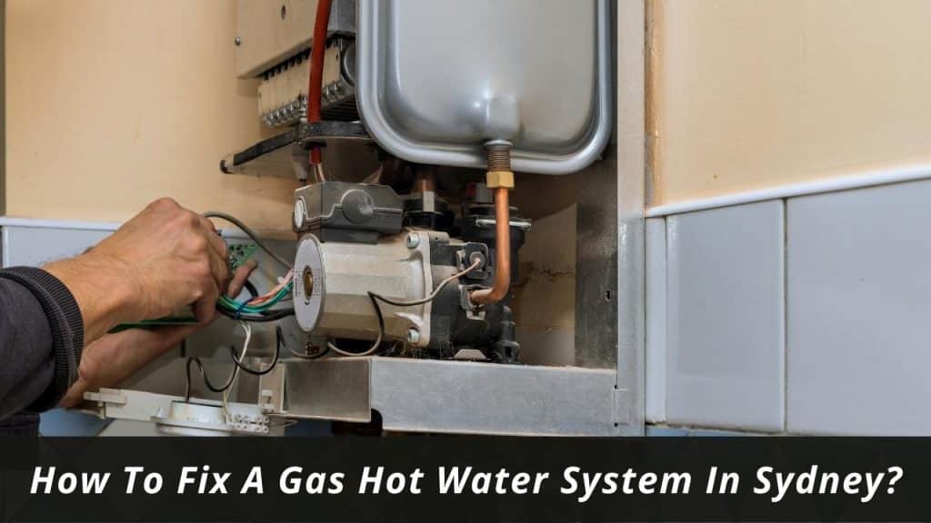 image represents How To Fix A Gas Hot Water System In Sydney