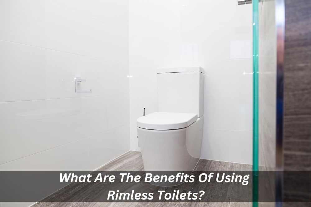 What Are The Benefits Of Using Rimless Toilets